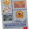 ATLAS DE NEUROPATOLOGIA. VOLUMEN I